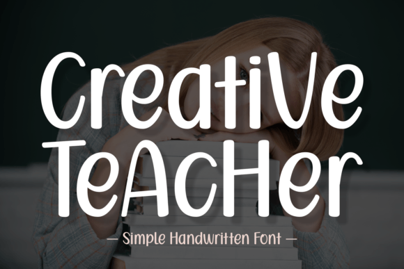 Creative Teacher: A Handwritten Font Built for Joyful, Purpose-Driven Design
