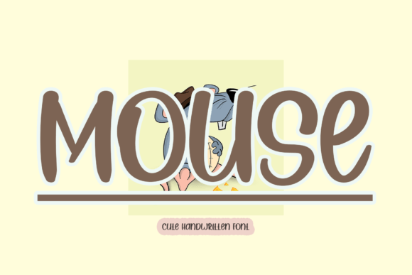 Mouse: A Sweet, Friendly Handwritten Display Font for Meaningful Design Moments
